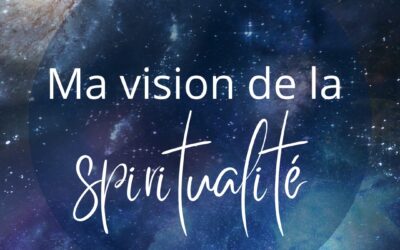 Ma vision de la spiritualité