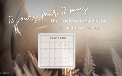 12 jours pour 12 mois : Un rituel pour manifester la vie de vos rêves