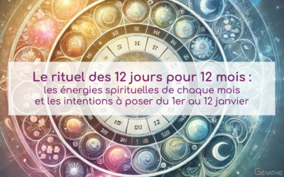 Les énergies spirituelles de chaque mois et les intentions à poser du 1er au 12 janvier